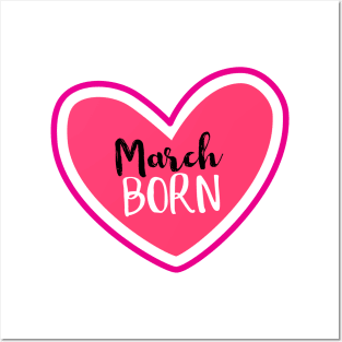 March Born Birthday month March heart Posters and Art